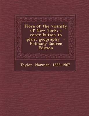 Book cover for Flora of the Vicinity of New York; A Contribution to Plant Geography