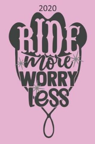 Cover of Ride More Worry Less - 2020