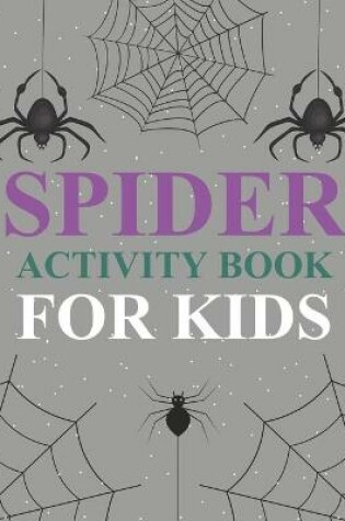 Cover of Spider Activity Book For Kids