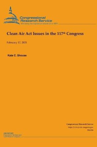 Cover of Clean Air Act Issues in the 117th Congress