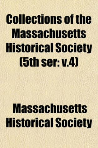 Cover of Collections of the Massachusetts Historical Society (5th Ser