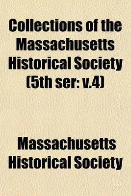 Book cover for Collections of the Massachusetts Historical Society (5th Ser