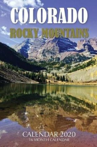 Cover of Colorado Rocky Mountains Calendar 2020