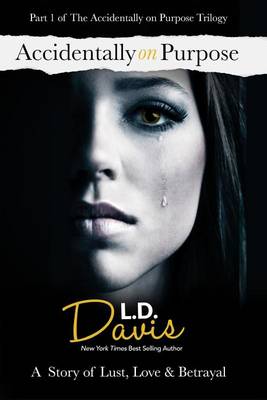 Accidentally On Purpose by L D Davis