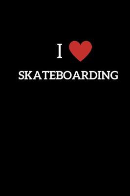 Book cover for I Love Skateboarding