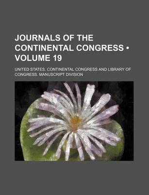 Book cover for Journals of the Continental Congress (Volume 19)