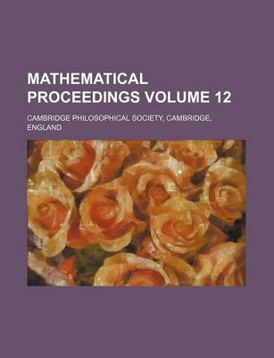 Book cover for Mathematical Proceedings Volume 12