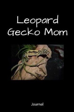 Cover of Leopard Gecko Mom Journal