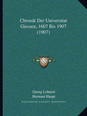 Book cover for Chronik Der Universitat Giessen, 1607 Bis 1907 (1907)