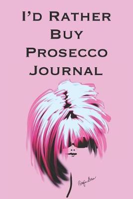 Book cover for I'd Rather Buy Prosecco