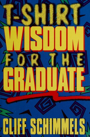 Cover of T-Shirt Wisdom for the Graduate