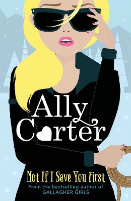 Not If I Save You First by Ally Carter