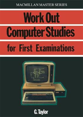 Cover of Work Out Computer Studies for First Examinations