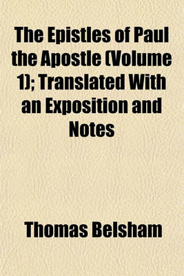 Book cover for The Epistles of Paul the Apostle (Volume 1); Translated with an Exposition and Notes