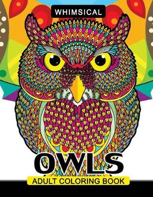 Book cover for Whimsical Owls Adults Coloring Book