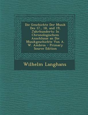 Book cover for Die Geschichte Der Musik Des 17., 18, and 19, Jahrhunderts