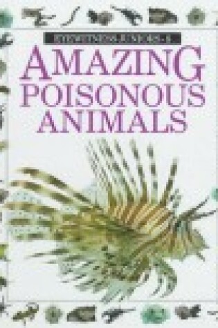 Cover of Amazing Poisonous Animals