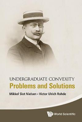 Book cover for Undergraduate Convexity: Problems And Solutions