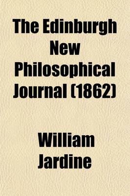 Book cover for The Edinburgh New Philosophical Journal (Volume 15); Exhibiting a View of the Progressive Discoveries and Improvements in the Sciences and the Arts