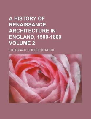 Book cover for A History of Renaissance Architecture in England, 1500-1800 Volume 2