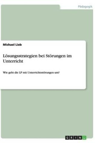 Cover of Loesungsstrategien bei Stoerungen im Unterricht