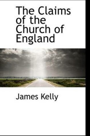 Cover of The Claims of the Church of England