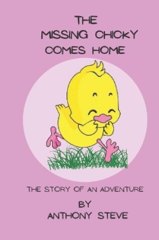 Cover of The Missing Chicky Comes home