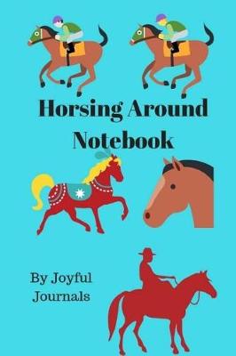 Book cover for Horsing Around Notebook