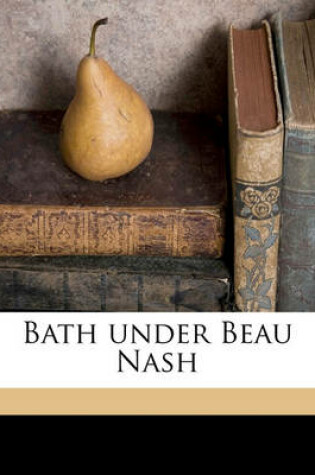 Cover of Bath Under Beau Nash