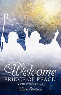 Book cover for Welcome Prince of Peace! a Christmas Play