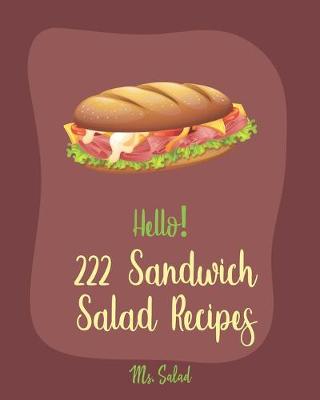 Book cover for Hello! 222 Sandwich Salad Recipes