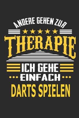 Book cover for Andere gehen zur Therapie Ich gehe einfach Darts spielen