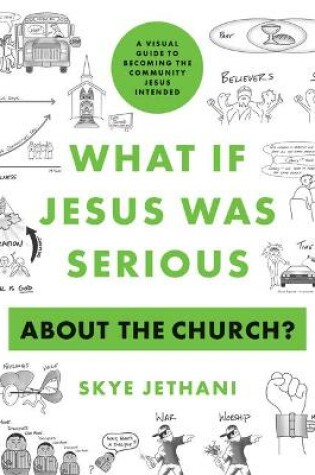 Cover of What If Jesus Was Serious about the Church?