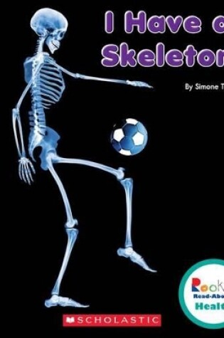 Cover of I Have a Skeleton (Rookie Read-About Health)