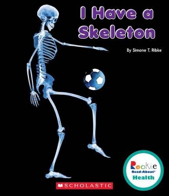 Cover of I Have a Skeleton (Rookie Read-About Health)