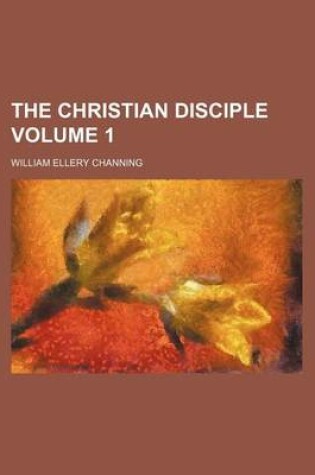 Cover of The Christian Disciple Volume 1