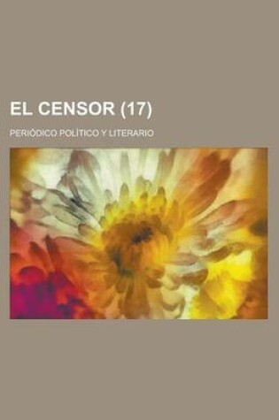 Cover of El Censor (17); Periodico Politico y Literario