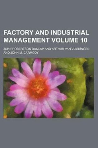 Cover of Factory and Industrial Management Volume 10