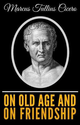 Book cover for Cicero - On Old Age and on Friendship