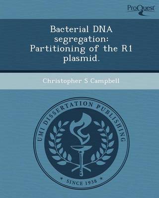 Book cover for Bacterial DNA Segregation: Partitioning of the R1 Plasmid