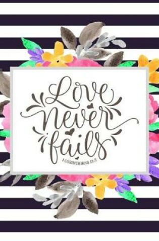 Cover of Love Never Fails, 1 Corinthians 13