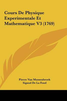 Book cover for Cours de Physique Experimentale Et Mathematique V3 (1769)