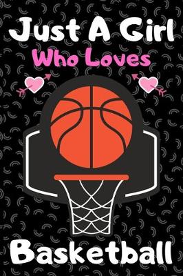Book cover for Just a girl who loves basketball