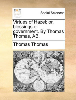 Book cover for Virtues of Hazel; or, blessings of government. By Thomas Thomas, AB.