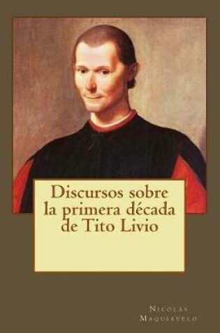 Cover of Discursos Sobre La Primera D cada de Tito Livio