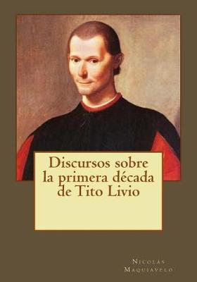 Book cover for Discursos Sobre La Primera D cada de Tito Livio