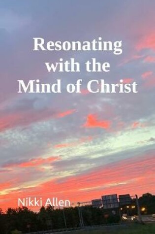 Cover of Resonating with the Mind of Christ