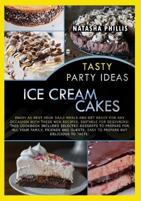 Book cover for Tasty Party Ideas for ice cream cakes