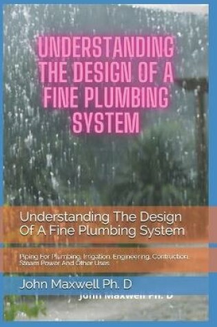 Cover of Understanding The Design Of A Fine Plumbing System