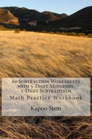 Cover of 60 Subtraction Worksheets with 5-Digit Minuends, 1-Digit Subtrahends